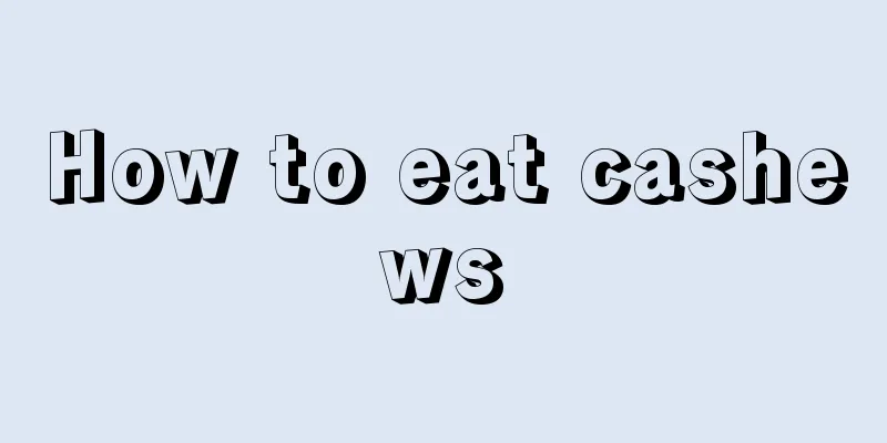 How to eat cashews