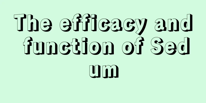 The efficacy and function of Sedum