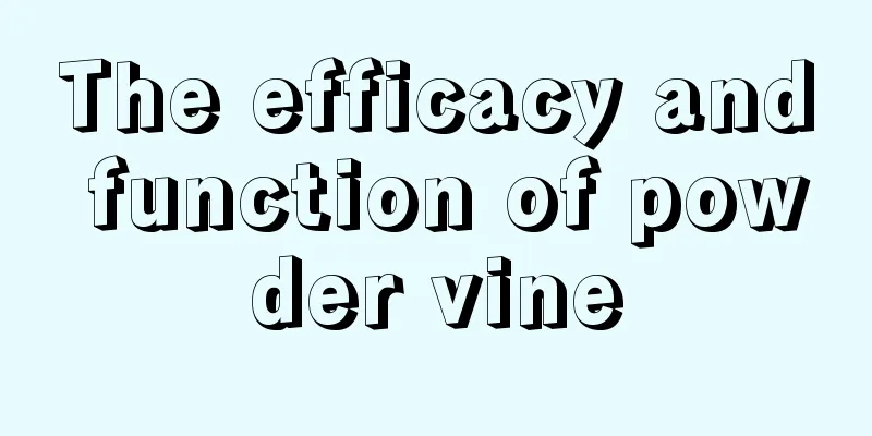 The efficacy and function of powder vine