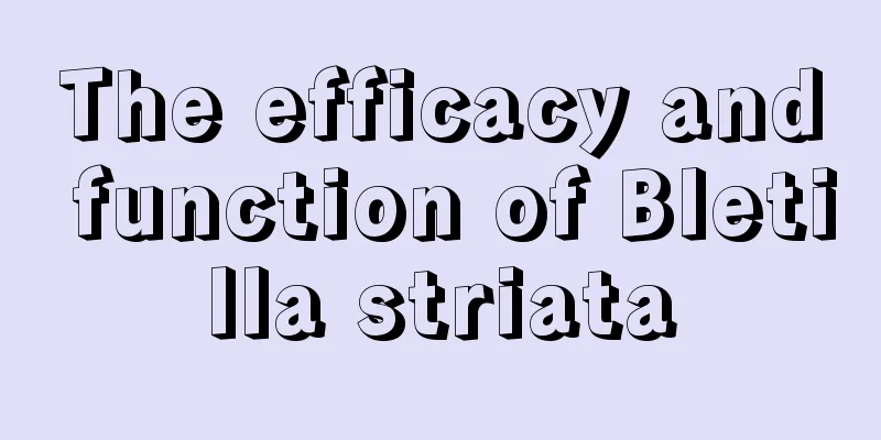 The efficacy and function of Bletilla striata