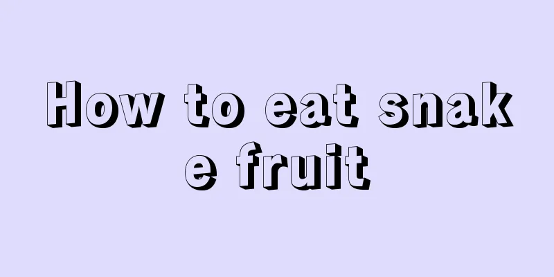 How to eat snake fruit