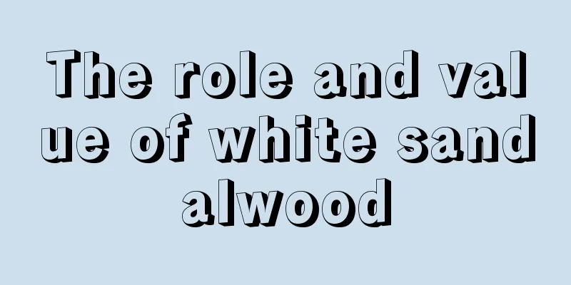 The role and value of white sandalwood