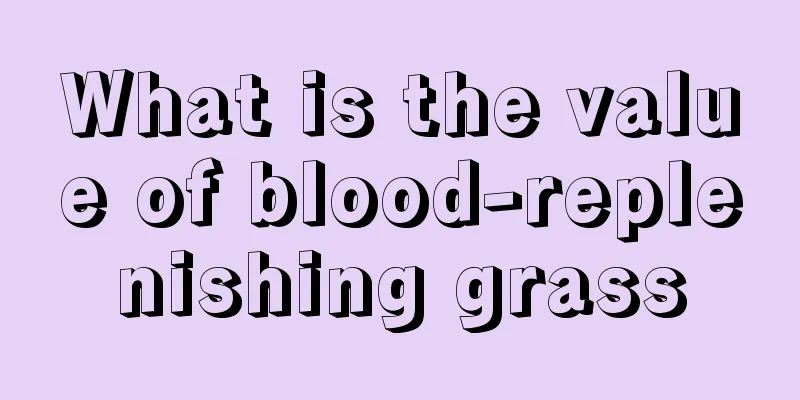 What is the value of blood-replenishing grass