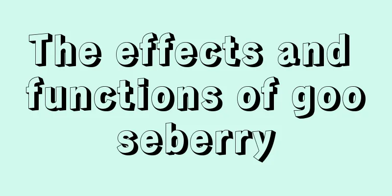 The effects and functions of gooseberry