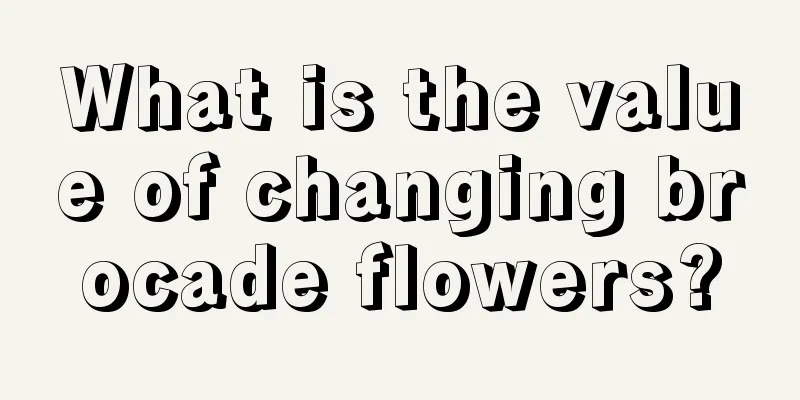 What is the value of changing brocade flowers?