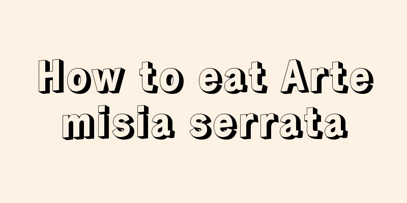 How to eat Artemisia serrata