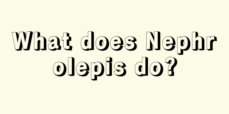 What does Nephrolepis do?