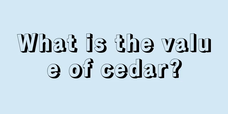 What is the value of cedar?