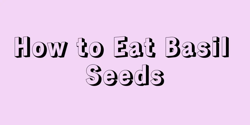 How to Eat Basil Seeds