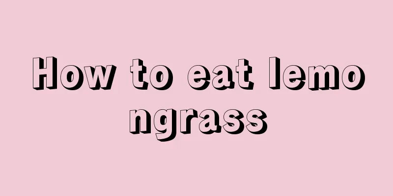 How to eat lemongrass