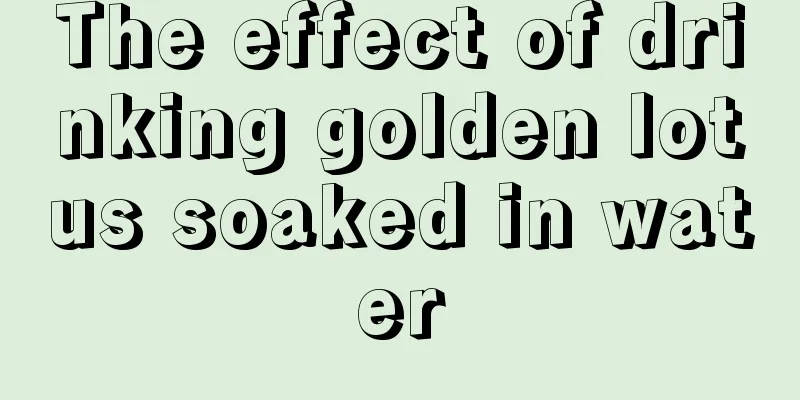 The effect of drinking golden lotus soaked in water