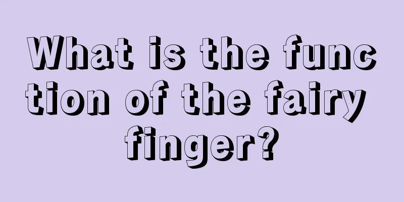 What is the function of the fairy finger?