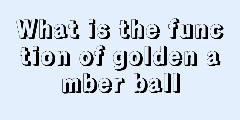 What is the function of golden amber ball