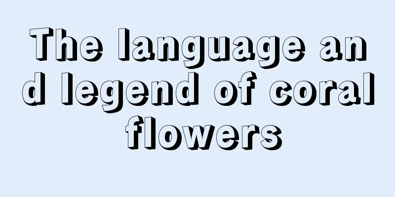 The language and legend of coral flowers