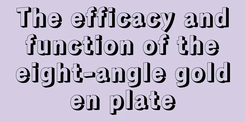 The efficacy and function of the eight-angle golden plate