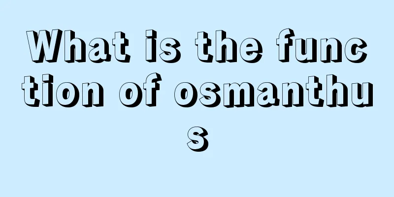 What is the function of osmanthus