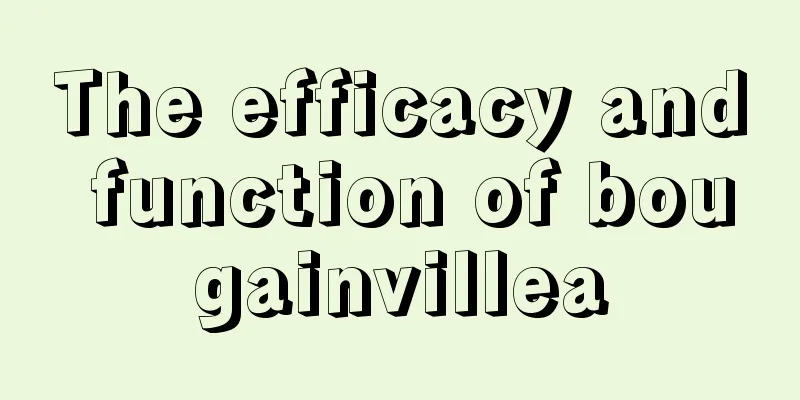 The efficacy and function of bougainvillea