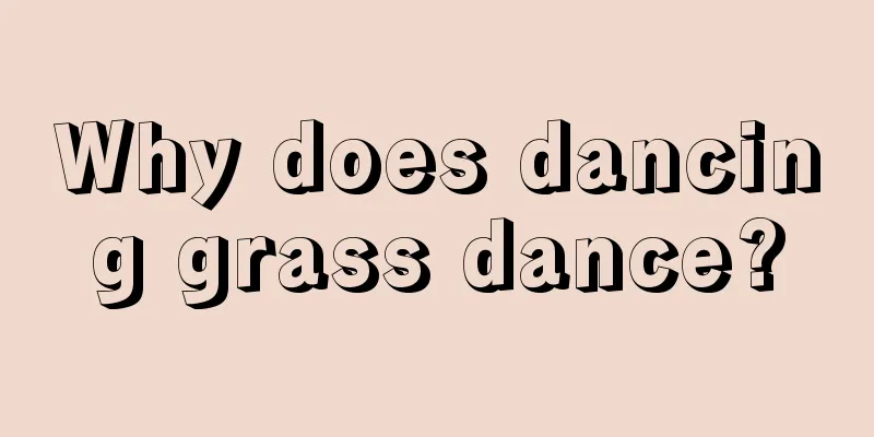 Why does dancing grass dance?