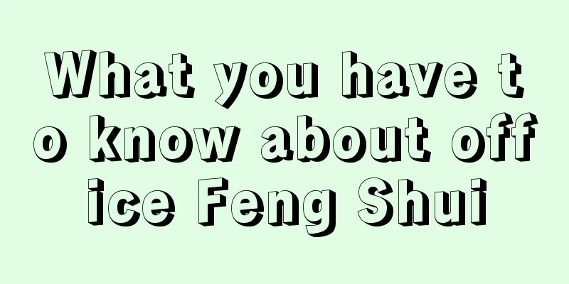 What you have to know about office Feng Shui