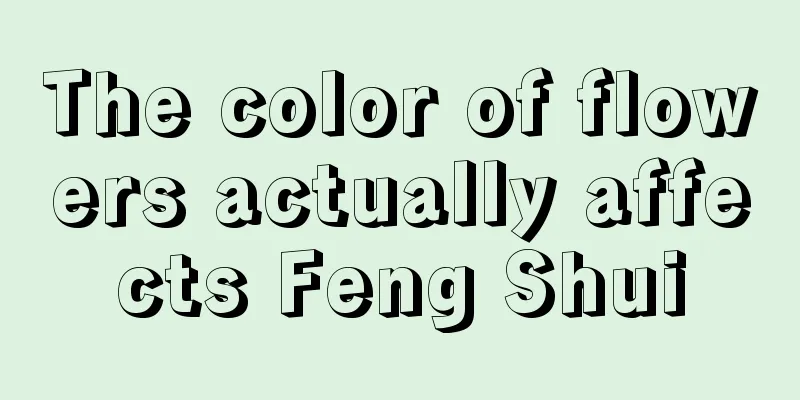 The color of flowers actually affects Feng Shui