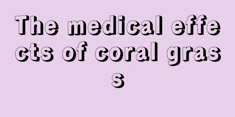 The medical effects of coral grass