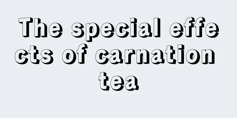 The special effects of carnation tea