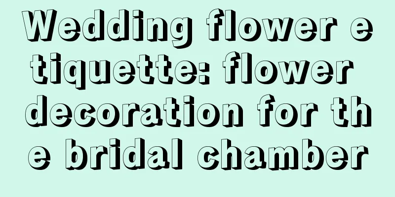 Wedding flower etiquette: flower decoration for the bridal chamber