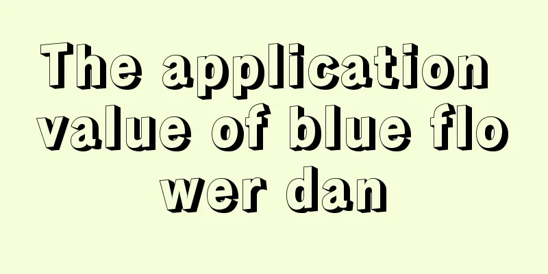 The application value of blue flower dan