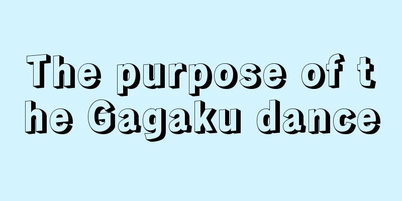 The purpose of the Gagaku dance