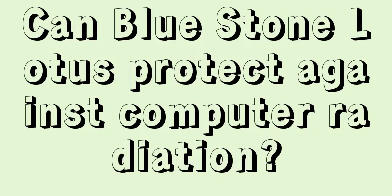 Can Blue Stone Lotus protect against computer radiation?