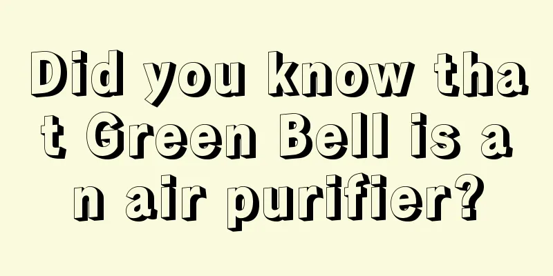 Did you know that Green Bell is an air purifier?