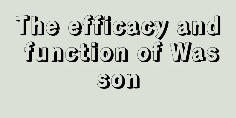 The efficacy and function of Wasson