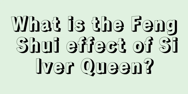 What is the Feng Shui effect of Silver Queen?