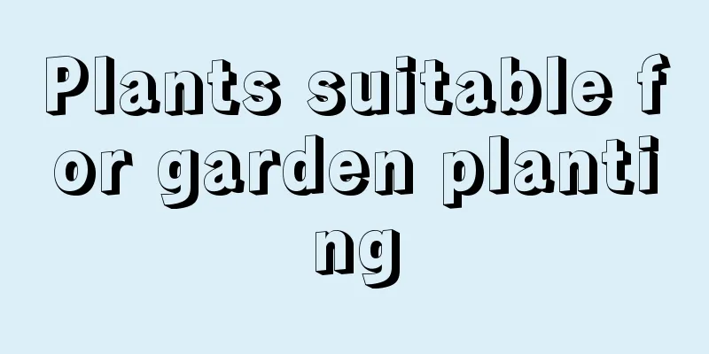 Plants suitable for garden planting