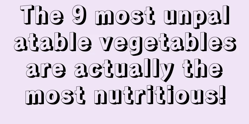 The 9 most unpalatable vegetables are actually the most nutritious!