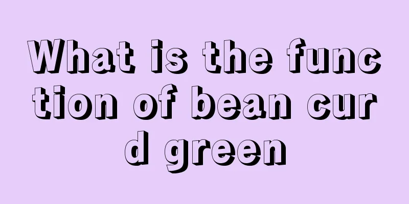 What is the function of bean curd green