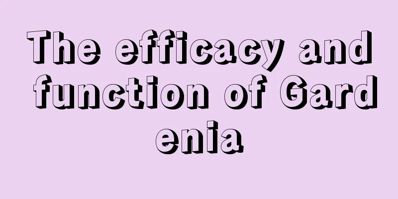 The efficacy and function of Gardenia