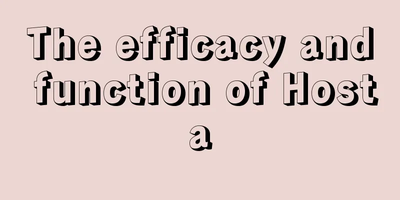 The efficacy and function of Hosta