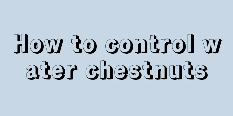 How to control water chestnuts