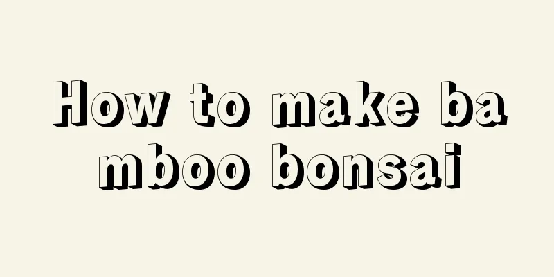 How to make bamboo bonsai