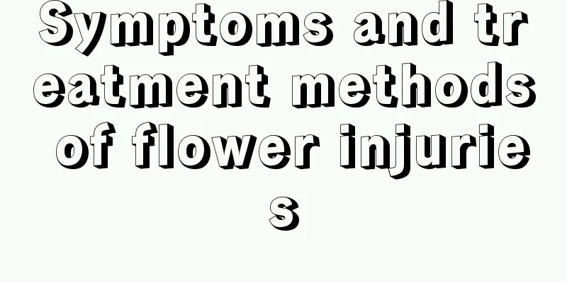 Symptoms and treatment methods of flower injuries