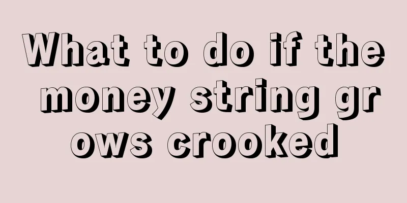 What to do if the money string grows crooked