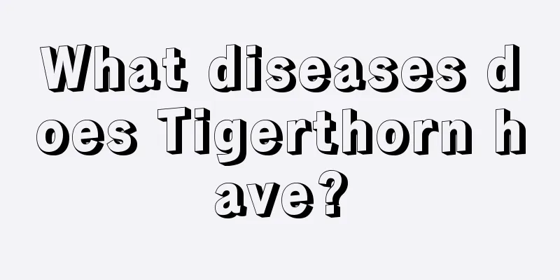 What diseases does Tigerthorn have?