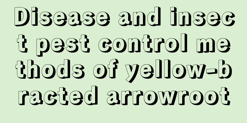 Disease and insect pest control methods of yellow-bracted arrowroot