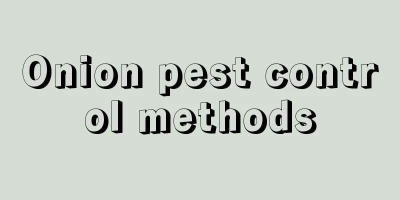 Onion pest control methods