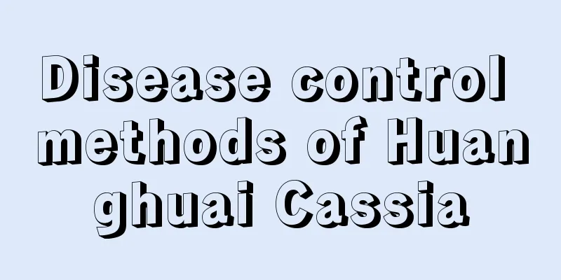 Disease control methods of Huanghuai Cassia