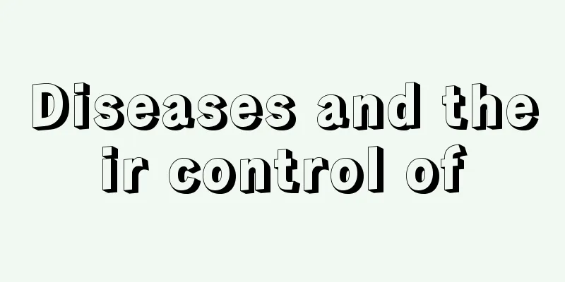 Diseases and their control of