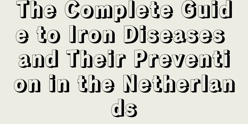 The Complete Guide to Iron Diseases and Their Prevention in the Netherlands