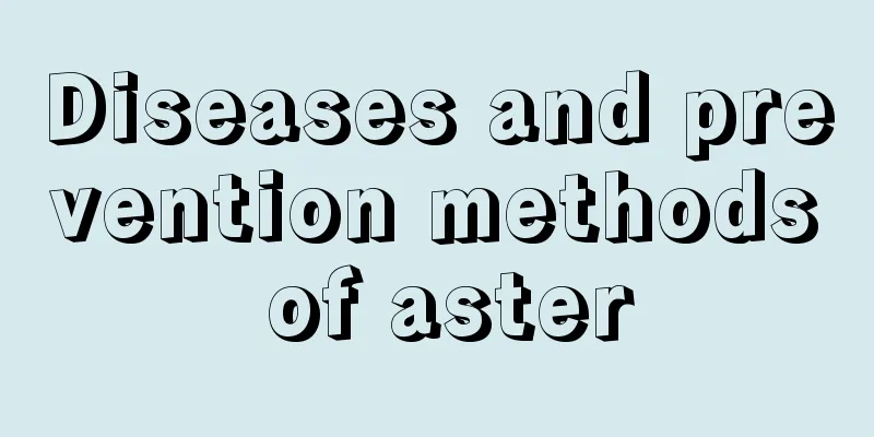 Diseases and prevention methods of aster