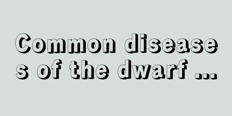 Common diseases of the dwarf ...